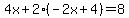 4x%2B2%28-2x%2B4%29=8