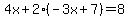 4x%2B2%28-3x%2B7%29=8