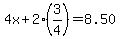 4x%2B2%283%2F4%29=8.50