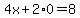 4x%2B2%2A0+=+8