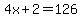 4x%2B2=126