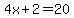 4x%2B2=20