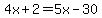 4x%2B2=5x-30
