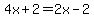 4x%2B2+=+2x-2