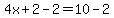 4x%2B2-2=10-2