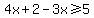 4x%2B2-3x%3E=5
