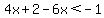 4x%2B2-6x%3C-1