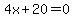 4x%2B20=0
