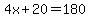 4x%2B20=180