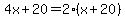 4x%2B20=2%28x%2B20%29