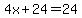 4x%2B24=24