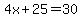 4x%2B25=30