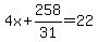4x%2B258%2F31=22