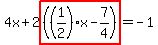 4x%2B2highlight%28%28%281%2F2%29x-7%2F4%29%29=-1