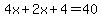 4x%2B2x%2B4=40