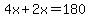 4x%2B2x=180