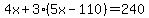 4x%2B3%285x-110%29=240