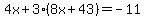 4x%2B3%288x%2B43%29=-11