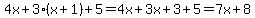 4x%2B3%28x%2B1%29%2B5=4x%2B3x%2B3%2B5=7x%2B8