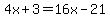4x%2B3=16x-21