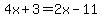 4x%2B3=2x-11