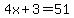 4x%2B3=51