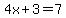 4x%2B3=7