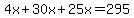 4x%2B30x%2B25x=295