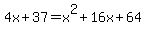 4x%2B37=x%5E2%2B16x%2B64