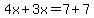 4x%2B3x=7%2B7