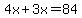 4x%2B3x=84