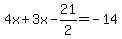 4x%2B3x-21%2F2=-14