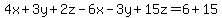 4x%2B3y%2B2z-6x-3y%2B15z=6%2B15