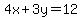 4x%2B3y=12