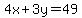 4x%2B3y=49
