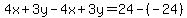 4x%2B3y-4x%2B3y=24-%28-24%29