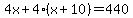 4x%2B4%28x%2B10%29=440