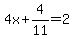 4x%2B4%2F11=2