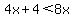 4x%2B4%3C8x
