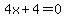 4x%2B4=0