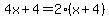 4x%2B4=2%28x%2B4%29