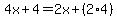 4x%2B4=2x%2B%282%2A4%29