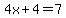 4x%2B4=7