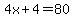 4x%2B4=80