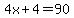 4x%2B4=90