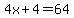 4x%2B4+=+64
