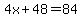 4x%2B48=84