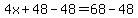 4x%2B48-48=68-48