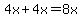 4x%2B4x=8x