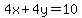 4x%2B4y=10